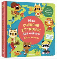 MON LIVRE DES ODEURS ET DES COULEURS - MON CHERCHE ET TROUVE AUTOUR DU MONDE